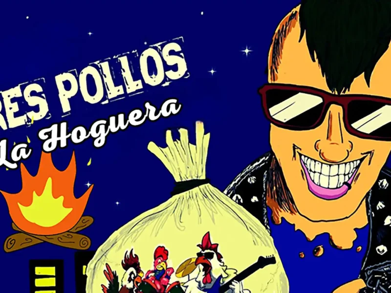 Tres Pollos estrena versión de Extremoduro “La Hoguera”