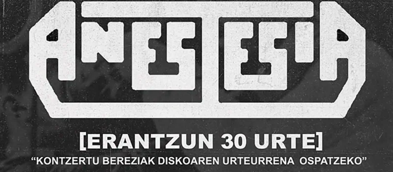 Anestesia anuncia gira “Erantzun 30 Urte Bira 2026”