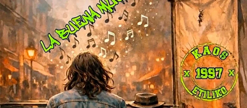 Kaos Etíliko estrena single “La Buena Música”