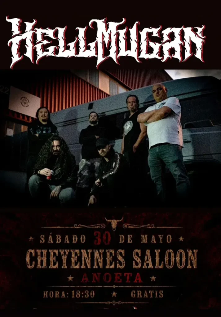 HellMugan en concierto Group of six men posing in front of a bus; a metal/rock poster reads 'Sábado 30 de Mayo, Cheyennes Saloon, Anoeta, Hora 18:30, Gratis' in vintage style at the bottom.