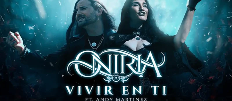Oniria estrena videoclip “Vivir En Ti”, con la participación de Andy Martinez