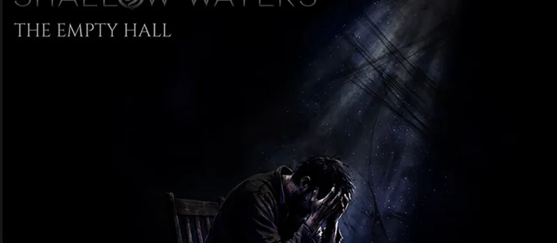 Shallow Waters estrena videoclip “The Empty Hall”