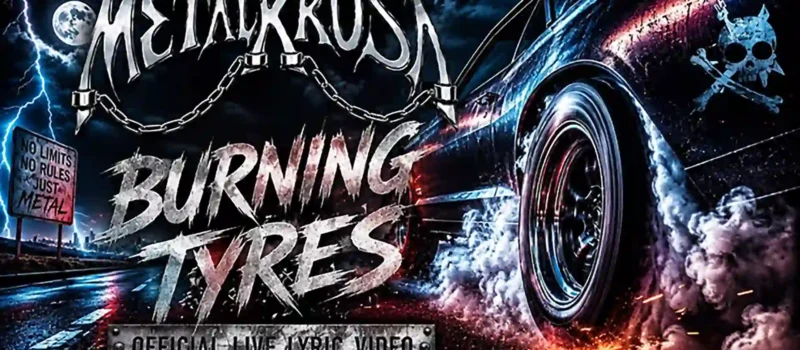 MetalkrüsA estrena Live Lyric Video “Burning Tyres”