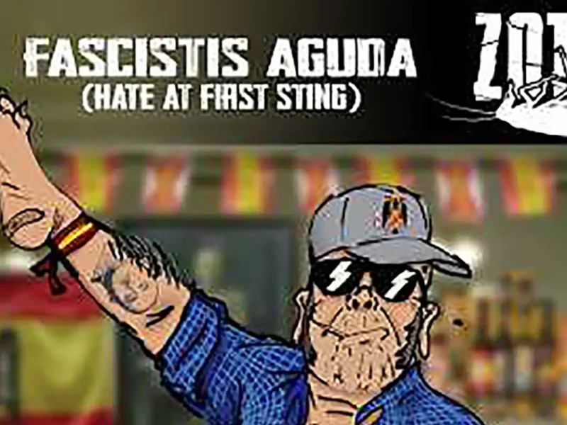 Zotal estrena videoclip “Fascistis Aguda (Hate At First Sting)”