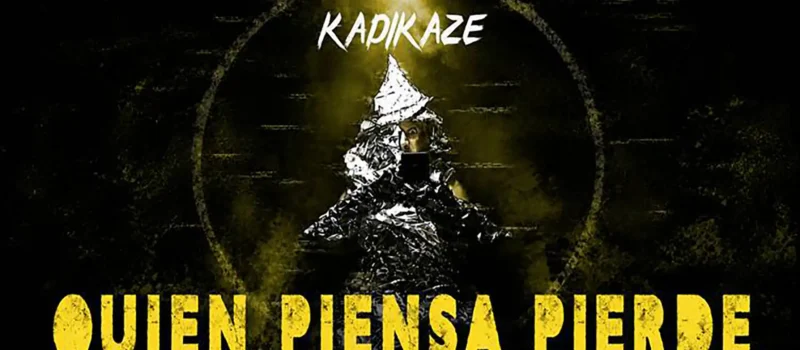 Kadikaze lanza single “Quien Piensa Pierde”